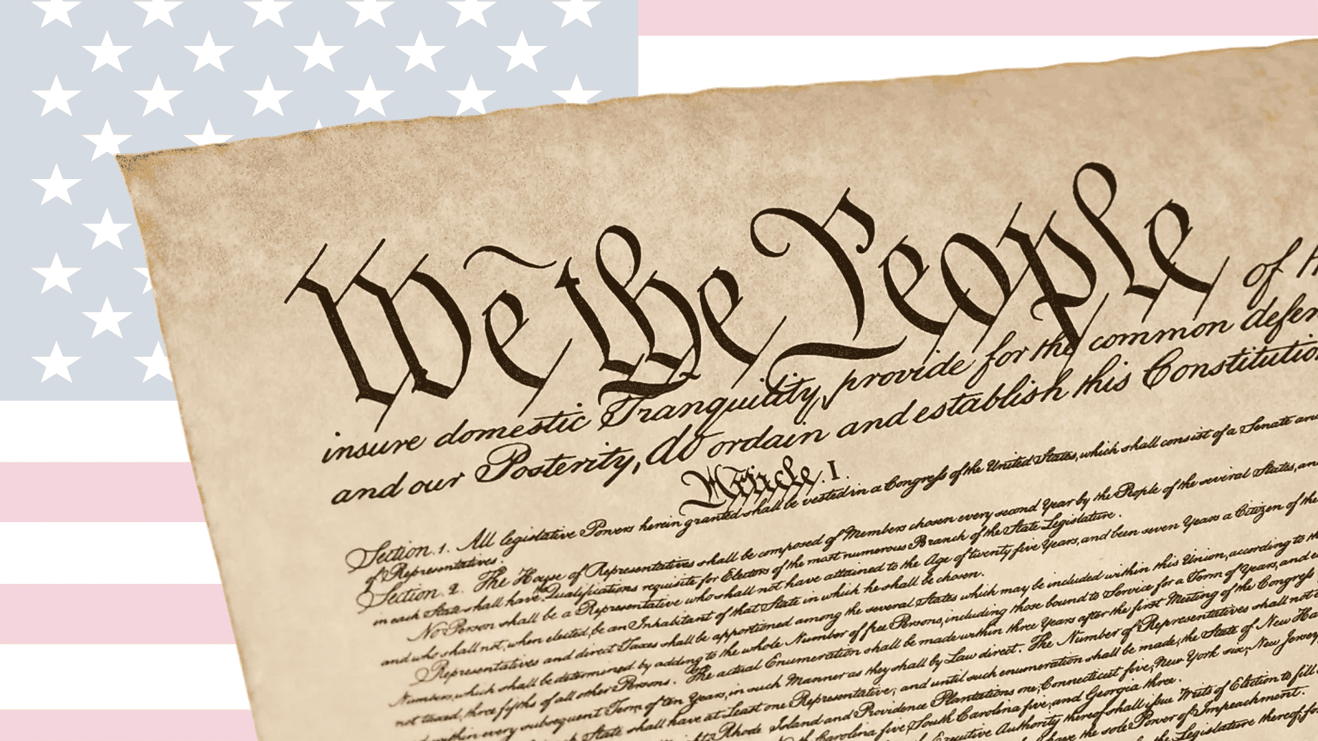 The U.S. Constitution document showing "We the People" handwritten on parchment over an American flag background.